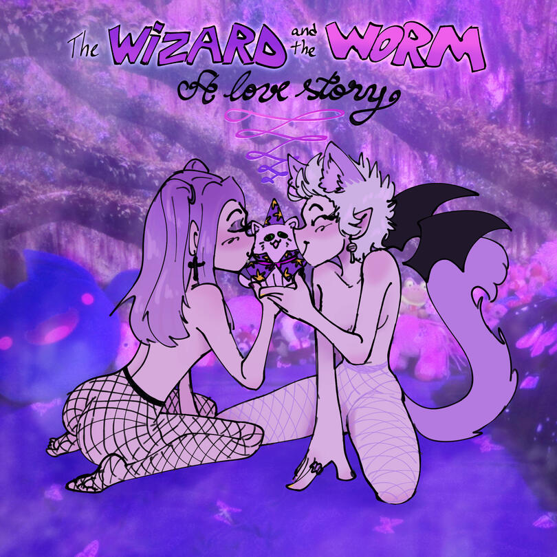 The Wizard and the Worm: A love story